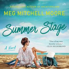 Summer Stage by Meg Mitchell Moore audiobook
