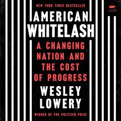 American Whitelash by Wesley Lowery audiobook