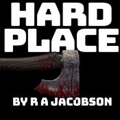 Hard Place by  R A Jacobson audiobook