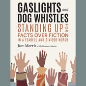 Gaslights and Dog Whistles by  Jim Morris audiobook