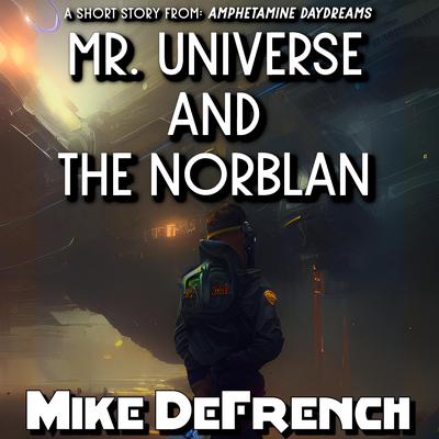 Mr. Universe and the Norblan by Mike DeFrench audiobook