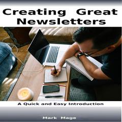 Creating Great Marketing Newsletters by Mark Mage audiobook