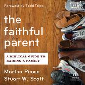 The Faithful Parent by  Martha Peace audiobook