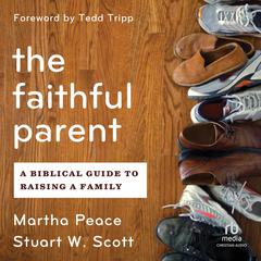 The Faithful Parent by Martha Peace audiobook