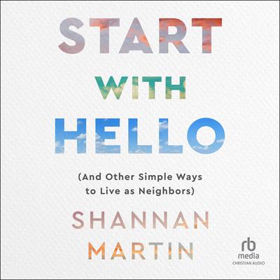 Start with Hello by Shannan Martin audiobook