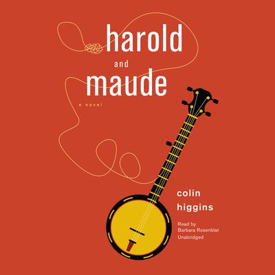 Harold and Maude by Colin Higgins audiobook