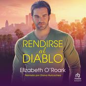 Rendirse al diablo (A Deal with the Devil) by  Elizabeth O'Roark audiobook