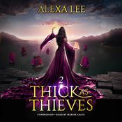 Thick as Thieves, Book 2 by  Alexa Lee audiobook
