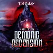 A Guide to Demonic Ascension, Book 1 by  Tim Saian audiobook
