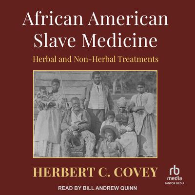 African American Slave Medicine by Herbert C. Covey audiobook