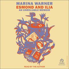 Esmond and Ilia by Marina Warner audiobook