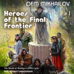 Heroes of the Final Frontier 1 by Dem Mikhailov audiobook