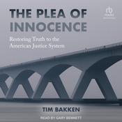 The Plea of Innocence by  Tim Bakken audiobook