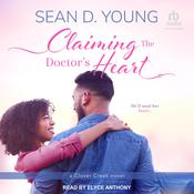 Claiming the Doctor's Heart by  Sean D. Young audiobook