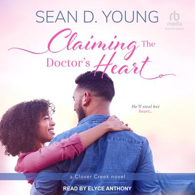 Claiming the Doctor's Heart by Sean D. Young audiobook