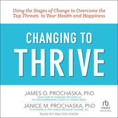 Changing to Thrive by James O. Prochaska audiobook