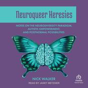 Neuroqueer Heresies by  Nick Walker audiobook