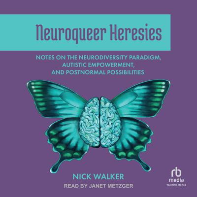 Neuroqueer Heresies by Nick Walker audiobook