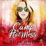 Camp Hot Mess by  Bella Jewel audiobook