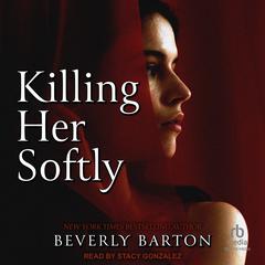 Killing Her Softly by Beverly Barton audiobook