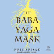 The Baba Yaga Mask by  Kris Spisak audiobook