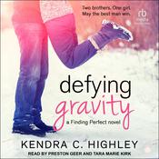 Defying Gravity by  Kendra C. Highley audiobook
