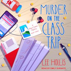 Murder on the Class Trip by Lee Hollis audiobook