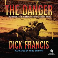 The Danger by Dick Francis audiobook