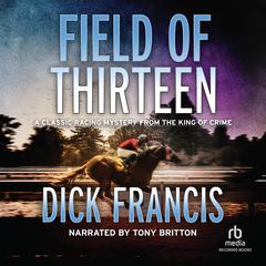Field of Thirteen by Dick Francis audiobook