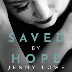Saved by Hope by Jenny Lowe audiobook