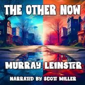 The Other Now by  Murray Leinster audiobook