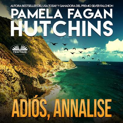 Adiós, Annalise by Pamela Fagan Hutchins audiobook