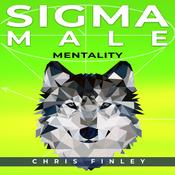 SIGMA MALE MENTAILITY by  Chris Finley audiobook