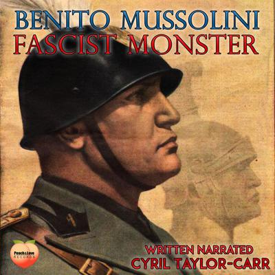 Benito Mussolini by Cyril Taylor-Carr audiobook