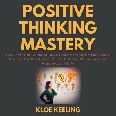 Positive Thinking Mastery by Kloe Keeling audiobook