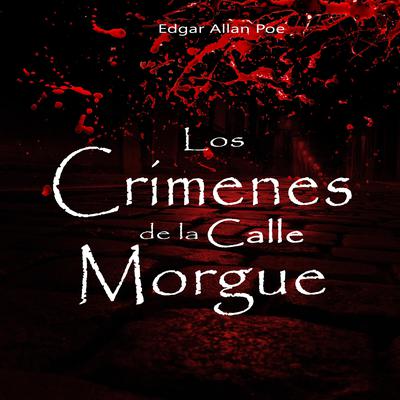 Los crímenes de la calle Morgue by Edgar Allan Poe audiobook