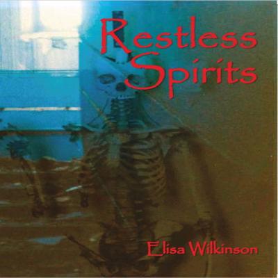 Restless Spirits by ELISA J WILKINSON audiobook