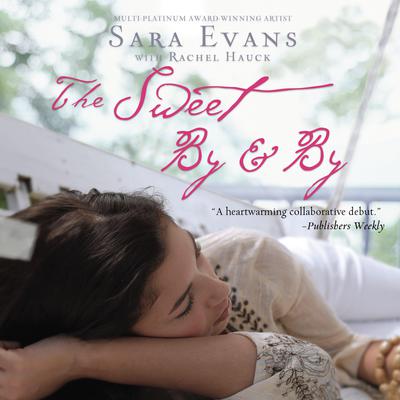 The Sweet By and By by Sara Evans audiobook