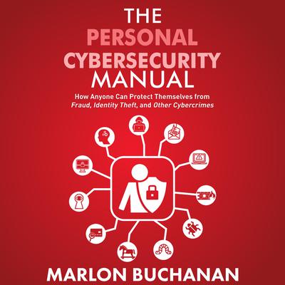 The Personal Cybersecurity Manual by Marlon Buchanan audiobook