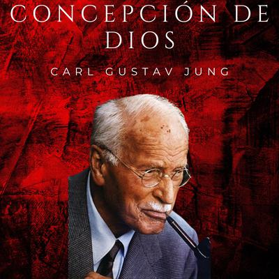 Concepción de Dios by Carl Gustav Jung audiobook