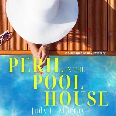 Peril in the Pool House by Judy L. Murray audiobook