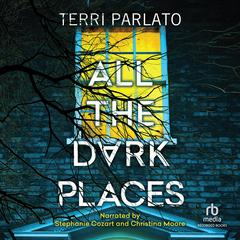 All the Dark Places by Terri Parlato audiobook