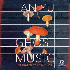 Ghost Music by An Yu audiobook