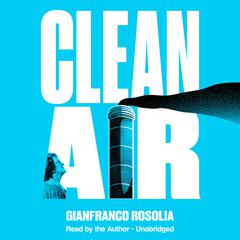 CLEAN AIR by Gianfranco Rosolia audiobook