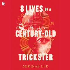 8 Lives of a Century-Old Trickster by Mirinae Lee audiobook