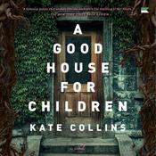 A Good House for Children by  Kate Collins audiobook