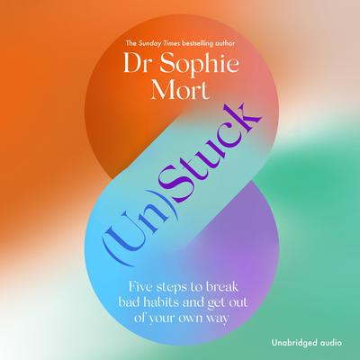 (Un)Stuck by Dr Sophie Mort audiobook