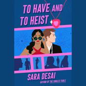 To Have and to Heist by  Sara Desai audiobook