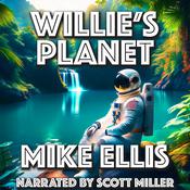 Willie’s Planet by  Mike Ellis audiobook