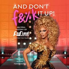 And Don't F&%k It Up by Maria Elena Fernandez audiobook